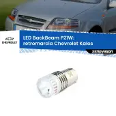 0 Retromarcia LED Chevrolet Kalos  2005 - 2008: P21W BackBeam P21W: Led BackBeam v2.0 Cannone Luce Retromarcia Canbus