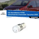 0 Retromarcia LED Chevrolet Tacuma U100 2005 - 2008: P21W BackBeam P21W: Led BackBeam v2.0 Cannone Luce Retromarcia Canbus
