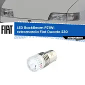 0 Retromarcia LED Fiat Ducato 230 1994 - 2002: P21W BackBeam P21W: Led BackBeam v2.0 Cannone Luce Retromarcia Canbus