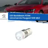 0 Retromarcia LED Peugeot 508 Mk2 2018 in poi: P21W BackBeam P21W: Led BackBeam v2.0 Cannone Luce Retromarcia Canbus