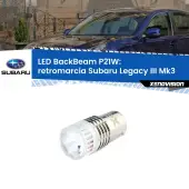 0 Retromarcia LED Subaru Legacy III Mk3 1998 - 2002: P21W BackBeam P21W: Led BackBeam v2.0 Cannone Luce Retromarcia Canbus