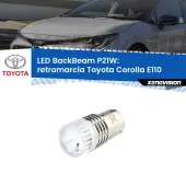 0 Retromarcia LED Toyota Corolla E110 1997 - 2001: P21W BackBeam P21W: Led BackBeam v2.0 Cannone Luce Retromarcia Canbus