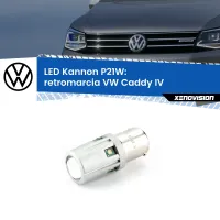 Retromarcia LED VW Caddy IV 2015 - 2017: P21W Kannon
