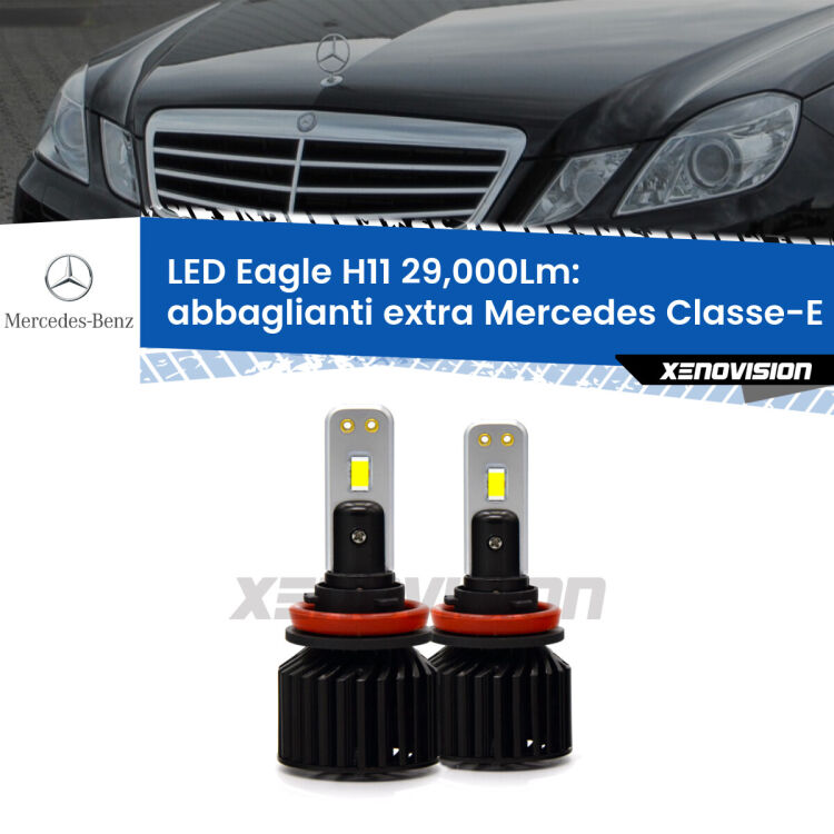 <strong>Kit abbaglianti extra LED specifico per Mercedes Classe-E</strong> W212 2009 - 2016. Lampade <strong>H11</strong> Canbus da 29.000Lumen di luminosità modello Eagle Xenovision.