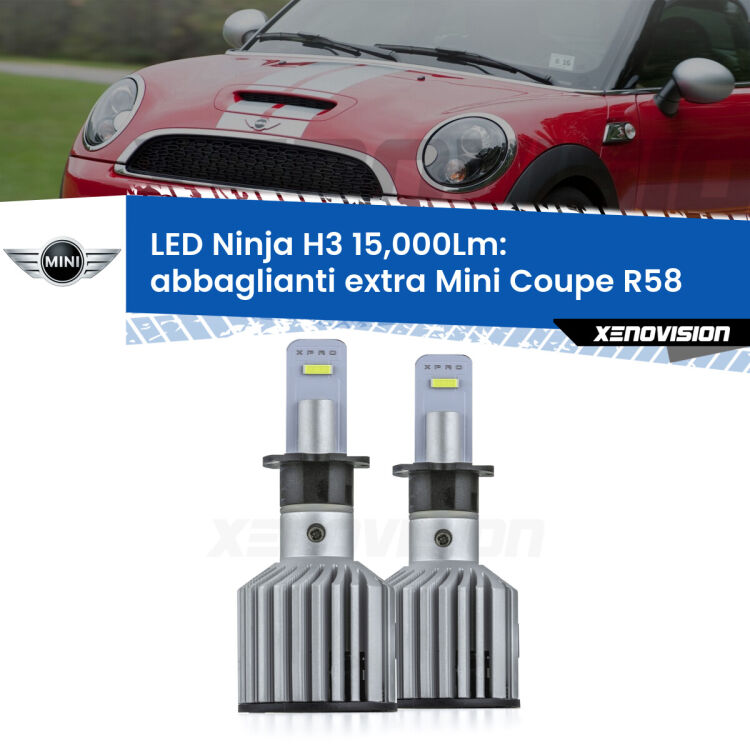 <strong>Kit abbaglianti extra LED specifico per Mini Coupe</strong> R58 2011 - 2015. Lampade <strong>H3</strong> Canbus da 15.000Lumen di luminosità modello Ninja Xenovision.