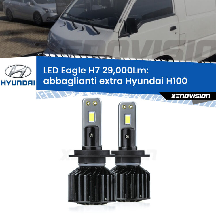 <strong>Kit abbaglianti extra LED specifico per Hyundai H100</strong>  1996 - 2000. Lampade <strong>H7</strong> Canbus da 29.000Lumen di luminosità modello Eagle Xenovision.