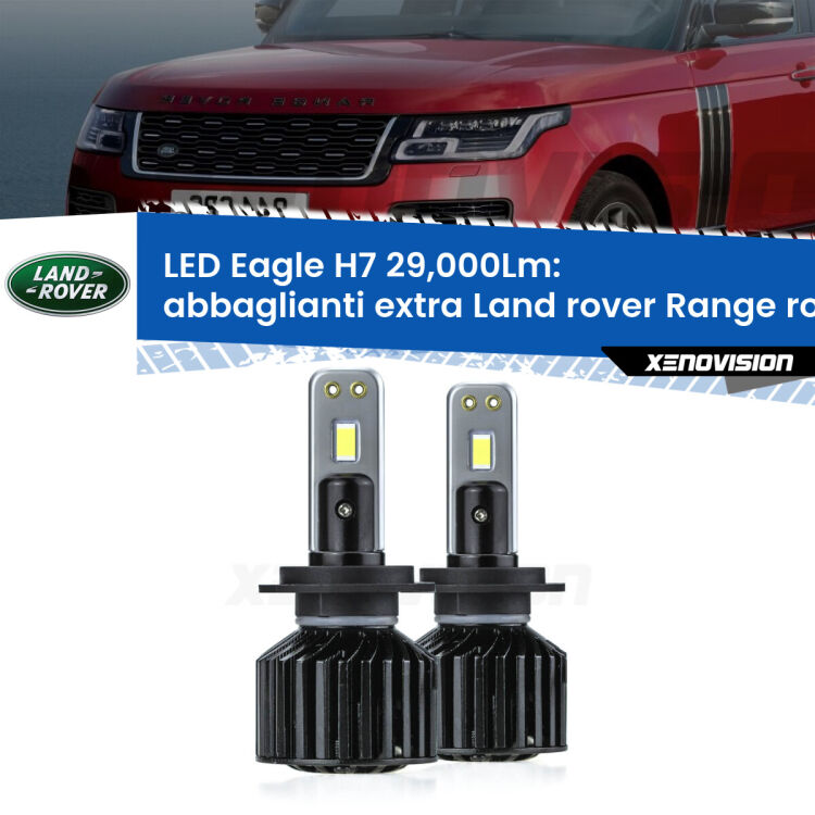 <strong>Kit abbaglianti extra LED specifico per Land rover Range rover III</strong> L322 2002 - 2012. Lampade <strong>H7</strong> Canbus da 29.000Lumen di luminosità modello Eagle Xenovision.