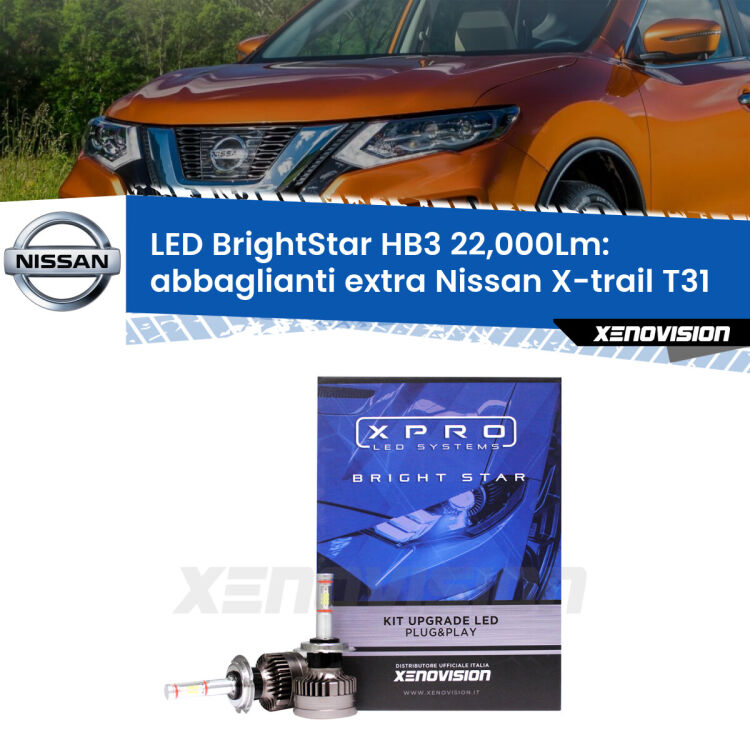<strong>Kit LED abbaglianti extra per Nissan X-trail</strong> T31 2007 - 2014. </strong>Due lampade Canbus HB3 Brightstar da 22,000 Lumen. Qualità Massima.