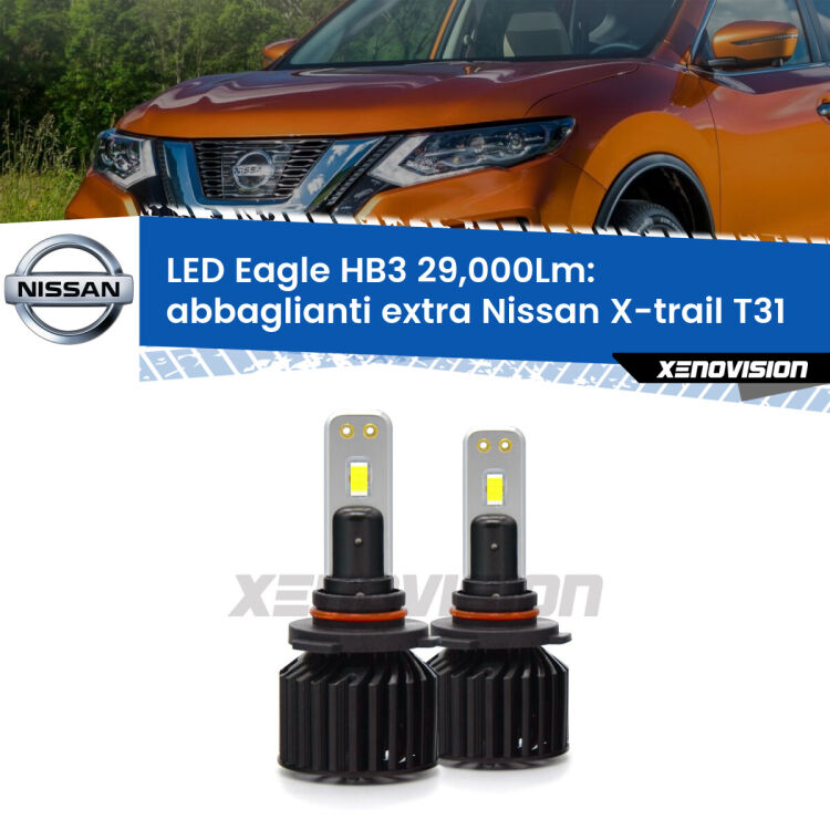 <strong>Kit abbaglianti extra LED specifico per Nissan X-trail</strong> T31 2007 - 2014. Lampade <strong>HB3</strong> Canbus da 29.000Lumen di luminosità modello Eagle Xenovision.