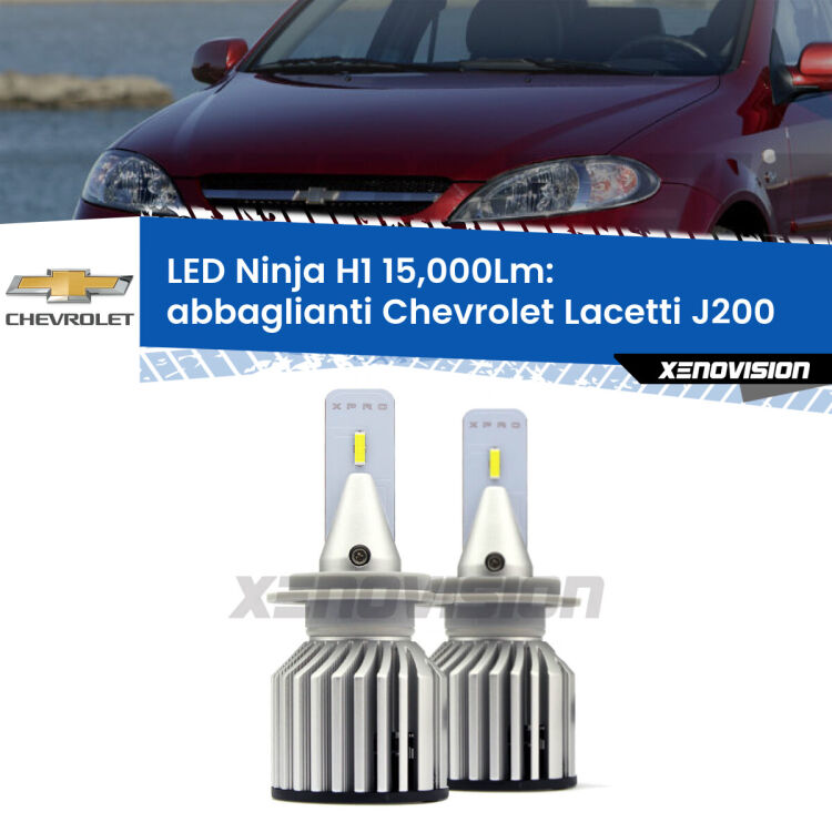 <strong>Kit abbaglianti LED specifico per Chevrolet Lacetti</strong> J200 2002-2009. Lampade <strong>H1</strong> Canbus da 15.000Lumen di luminosità modello Ninja Xenovision.
