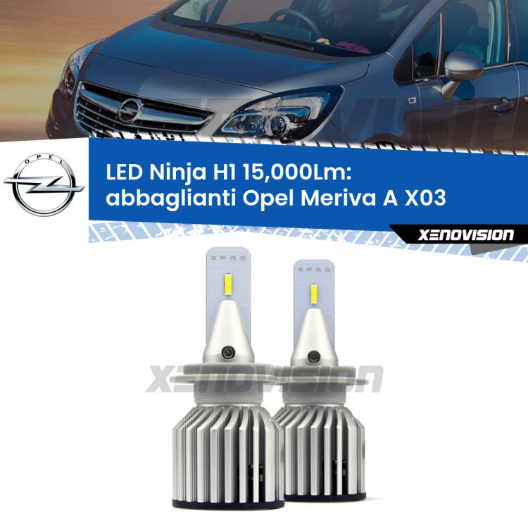 <strong>Kit abbaglianti LED specifico per Opel Meriva A</strong> X03 2003-2010. Lampade <strong>H1</strong> Canbus da 15.000Lumen di luminosità modello Ninja Xenovision.