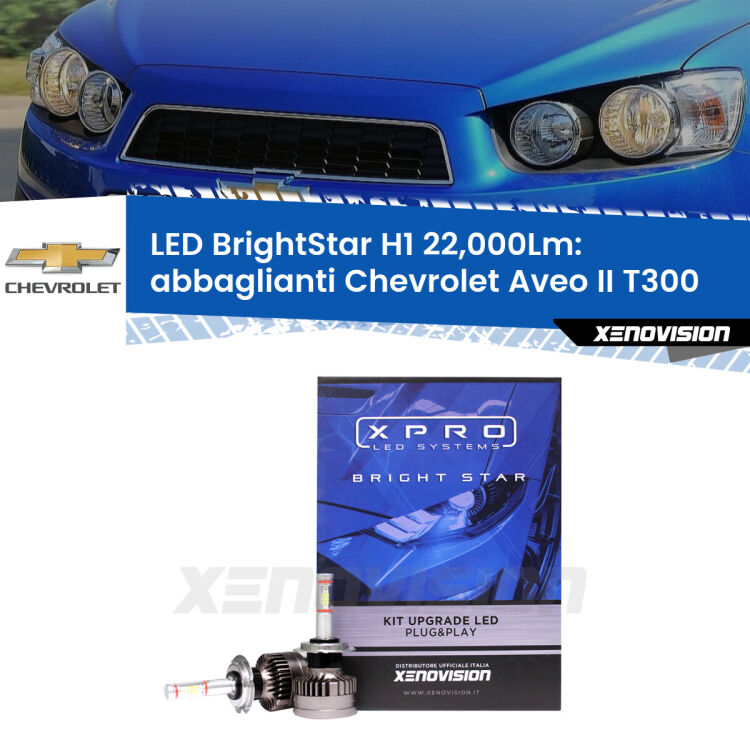 <strong>Kit LED abbaglianti per Chevrolet Aveo II</strong> T300 2011-2021. </strong>Due lampade Canbus H1 Brightstar da 22,000 Lumen. Qualità Massima.