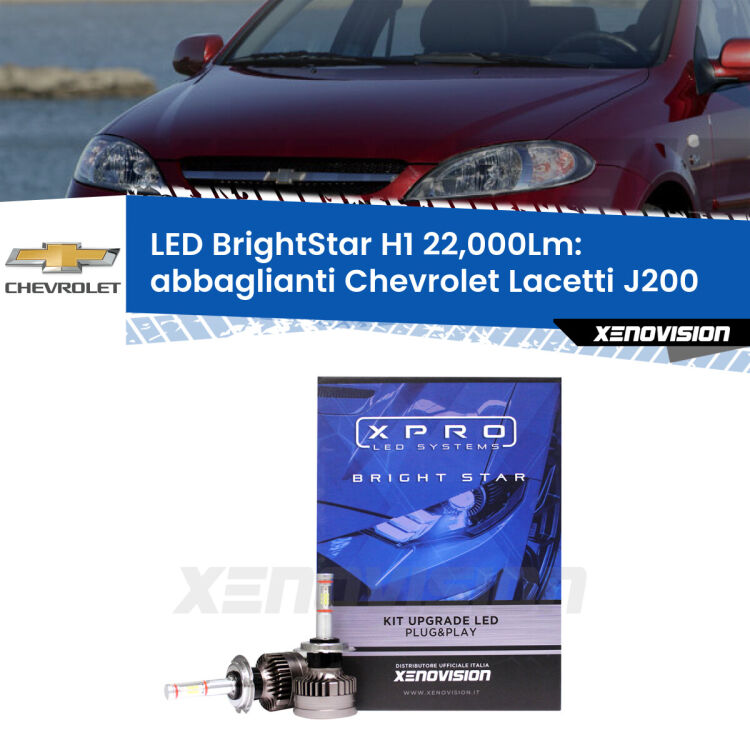 <strong>Kit LED abbaglianti per Chevrolet Lacetti</strong> J200 2002-2009. </strong>Due lampade Canbus H1 Brightstar da 22,000 Lumen. Qualità Massima.