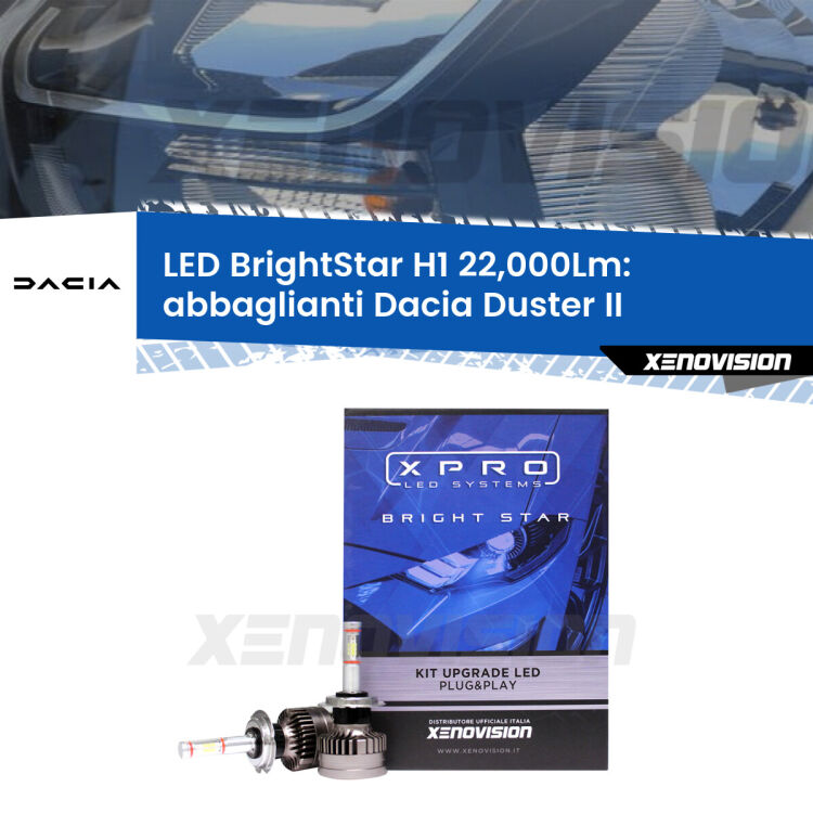 Abbaglianti LED H1 22,000Lm per Dacia Duster II prima serie <strong>Kit LED abbaglianti per Dacia Duster</strong> II prima serie. </strong>Due lampade Canbus H1 Brightstar da 22,000 Lumen. Qualità Massima.