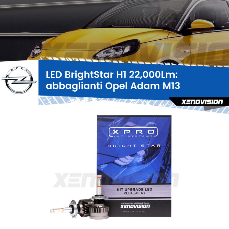 <strong>Kit LED abbaglianti per Opel Adam</strong> M13 2012-2019. </strong>Due lampade Canbus H1 Brightstar da 22,000 Lumen. Qualità Massima.