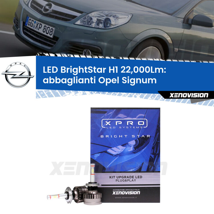 <strong>Kit LED abbaglianti per Opel Signum</strong>  2006-2008. </strong>Due lampade Canbus H1 Brightstar da 22,000 Lumen. Qualità Massima.
