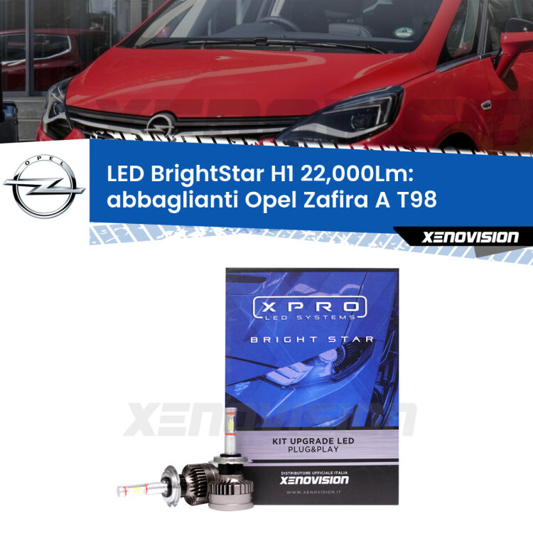 <strong>Kit LED abbaglianti per Opel Zafira A</strong> T98 2003-2005. </strong>Due lampade Canbus H1 Brightstar da 22,000 Lumen. Qualità Massima.