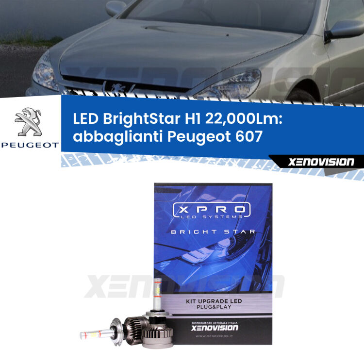 <strong>Kit LED abbaglianti per Peugeot 607</strong>  2000-2010. </strong>Due lampade Canbus H1 Brightstar da 22,000 Lumen. Qualità Massima.