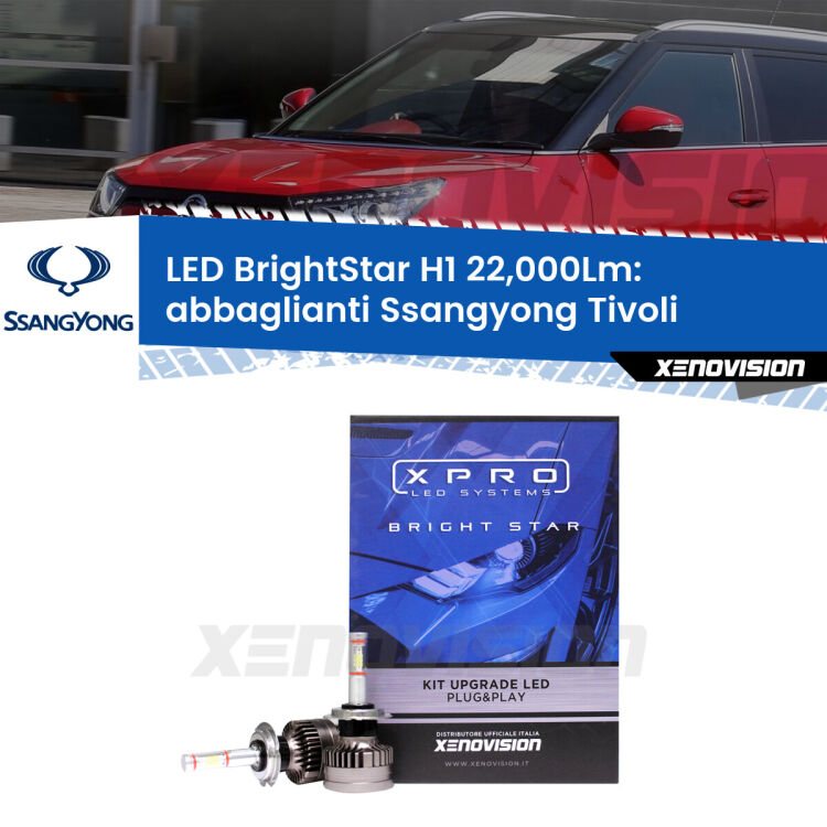 Abbaglianti LED H1 22,000Lm per Ssangyong Tivoli  2015 in poi <strong>Kit LED abbaglianti per Ssangyong Tivoli</strong>  2015 in poi. </strong>Due lampade Canbus H1 Brightstar da 22,000 Lumen. Qualità Massima.
