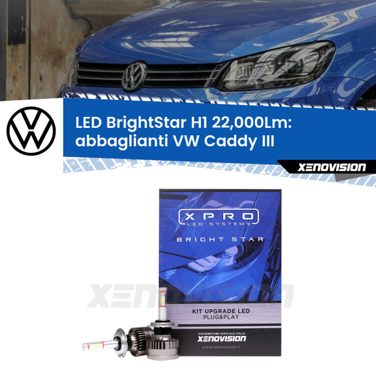 Abbaglianti LED H1 22,000Lm per VW Caddy III 2004-2010 senza DRL <strong>Kit LED abbaglianti per VW Caddy III</strong> 2004-2010 senza DRL. </strong>Due lampade Canbus H1 Brightstar da 22,000 Lumen. Qualità Massima.