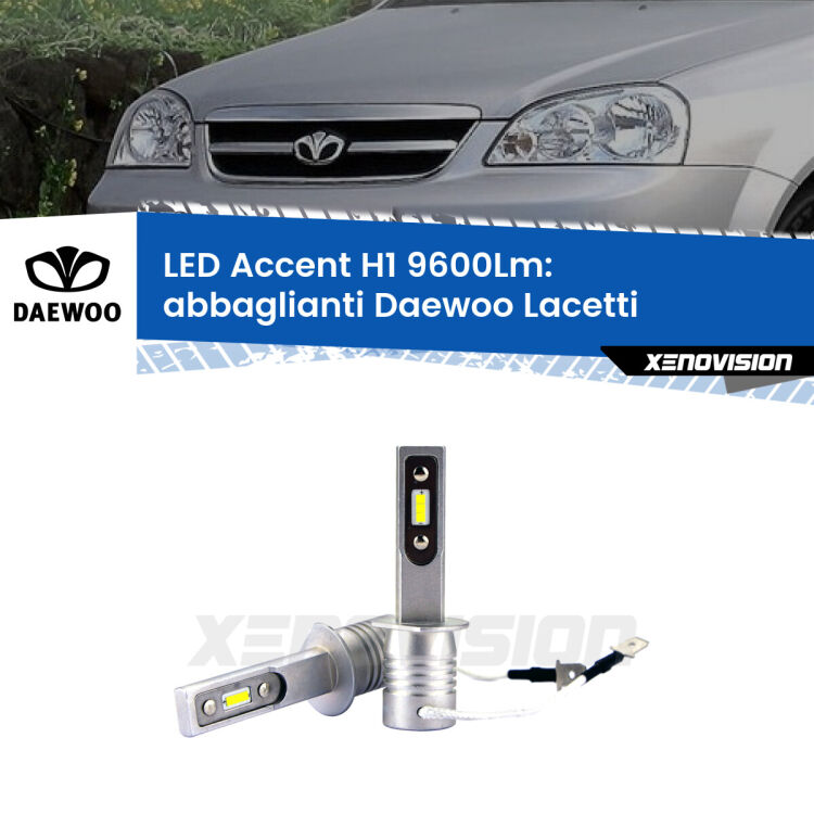 Abbaglianti LED H1 9600Lm per Daewoo Lacetti 2004 -2005 <strong>Kit LED Abbaglianti per Daewoo Lacetti</strong> 2004 -2005.</strong> Coppia lampade <strong>H1</strong> senza ventola e ultracompatte per installazioni in fari senza spazi.