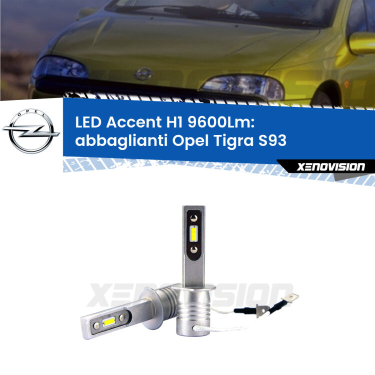 Abbaglianti LED H1 9600Lm per Opel Tigra S93 1994 -2000 <strong>Kit LED Abbaglianti per Opel Tigra</strong> S93 1994 -2000.</strong> Coppia lampade <strong>H1</strong> senza ventola e ultracompatte per installazioni in fari senza spazi.