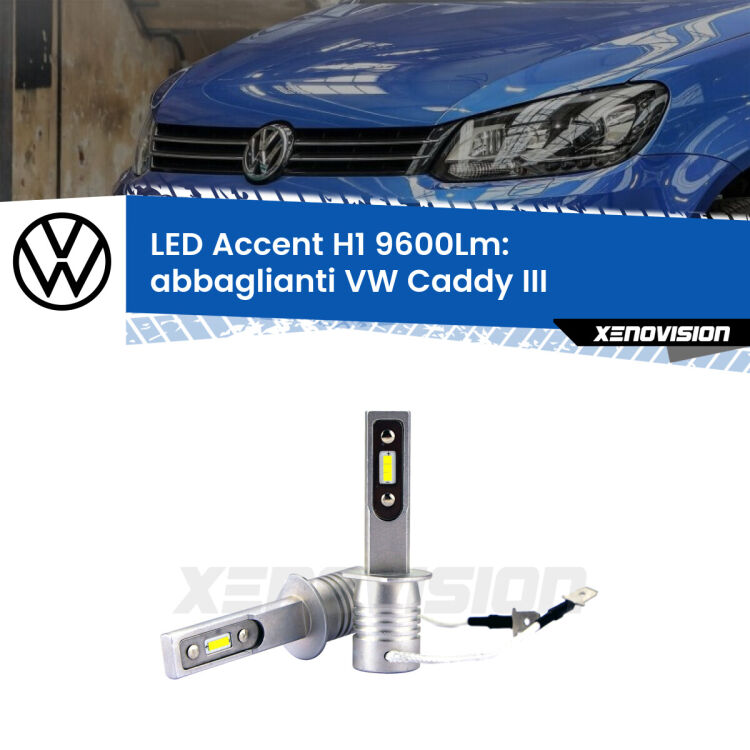 Abbaglianti LED H1 9600Lm per VW Caddy III 2004-2010 senza DRL <strong>Kit LED Abbaglianti per VW Caddy III</strong> 2004-2010 senza DRL.</strong> Coppia lampade <strong>H1</strong> senza ventola e ultracompatte per installazioni in fari senza spazi.