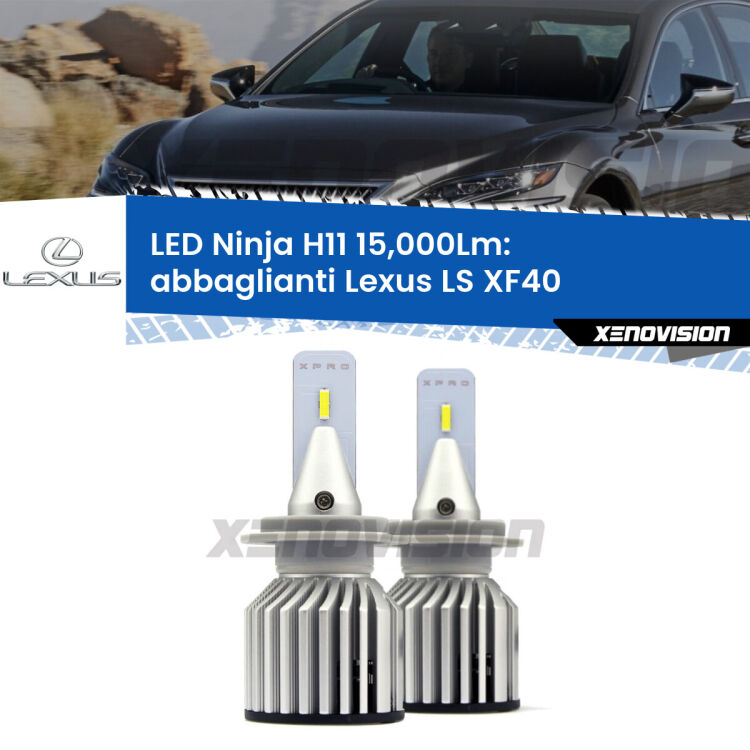 <strong>Kit abbaglianti LED specifico per Lexus LS</strong> XF40 dal 2009/09, con fari Bi-Xenon. Lampade <strong>H11</strong> Canbus da 15.000Lumen di luminosità modello Ninja Xenovision.