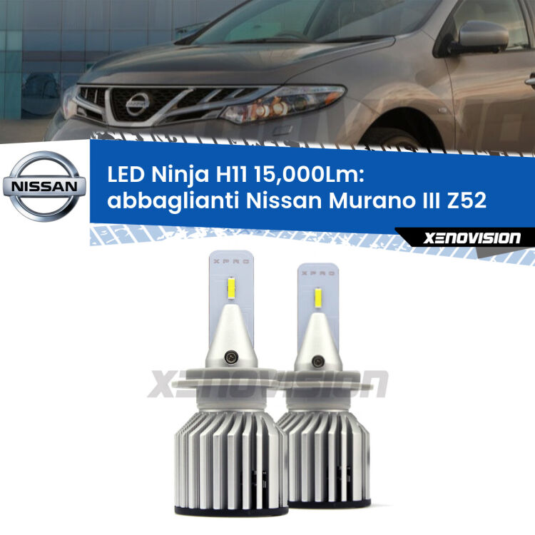 <strong>Kit abbaglianti LED specifico per Nissan Murano III</strong> Z52 2014in poi. Lampade <strong>H11</strong> Canbus da 15.000Lumen di luminosità modello Ninja Xenovision.