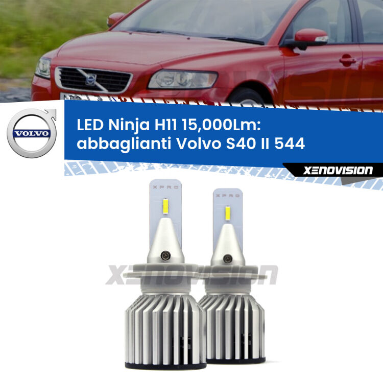 <strong>Kit abbaglianti LED specifico per Volvo S40 II</strong> 544 2008-2012. Lampade <strong>H11</strong> Canbus da 15.000Lumen di luminosità modello Ninja Xenovision.