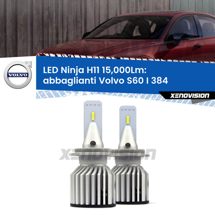 <strong>Kit abbaglianti LED specifico per Volvo S60 I</strong> 384 dal 2005, con fari Bi-Xenon. Lampade <strong>H11</strong> Canbus da 15.000Lumen di luminosità modello Ninja Xenovision.