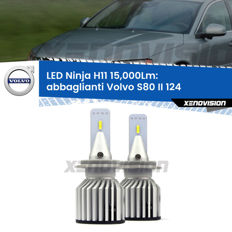 <strong>Kit abbaglianti LED specifico per Volvo S80 II</strong> 124 2006-2016. Lampade <strong>H11</strong> Canbus da 15.000Lumen di luminosità modello Ninja Xenovision.