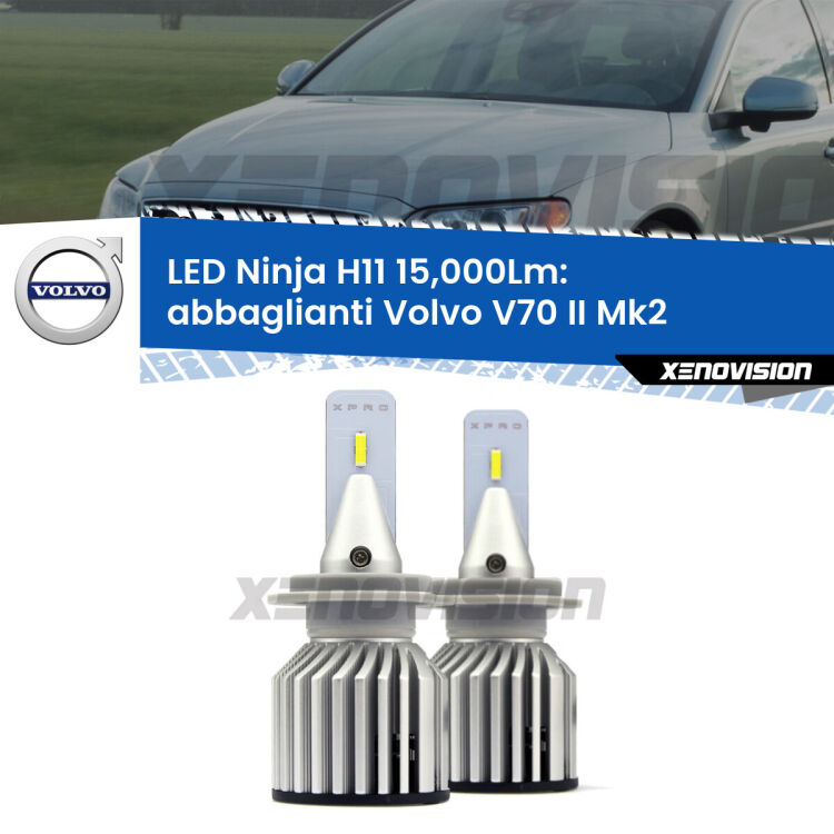 <strong>Kit abbaglianti LED specifico per Volvo V70 II</strong> Mk2 dal 2005, con fari Bi-Xenon. Lampade <strong>H11</strong> Canbus da 15.000Lumen di luminosità modello Ninja Xenovision.