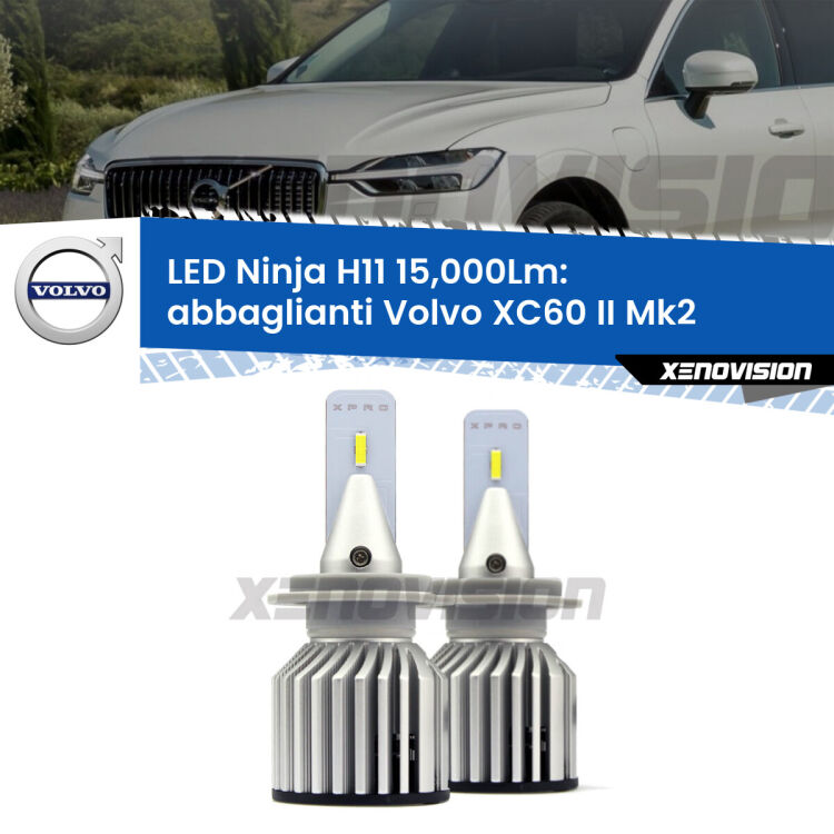 <strong>Kit abbaglianti LED specifico per Volvo XC60 II</strong> Mk2 2017in poi. Lampade <strong>H11</strong> Canbus da 15.000Lumen di luminosità modello Ninja Xenovision.