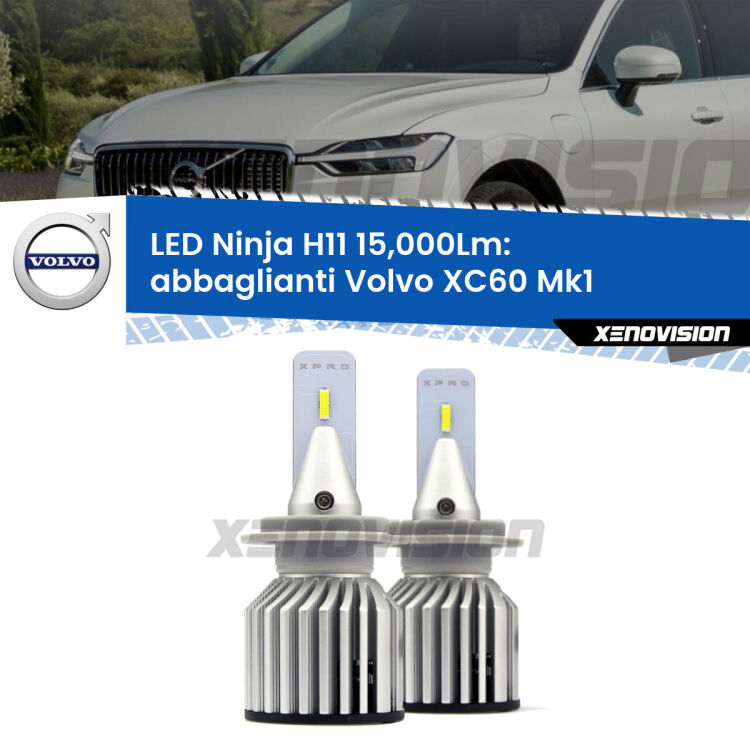 <strong>Kit abbaglianti LED specifico per Volvo XC60</strong> Mk1 2008-2016. Lampade <strong>H11</strong> Canbus da 15.000Lumen di luminosità modello Ninja Xenovision.