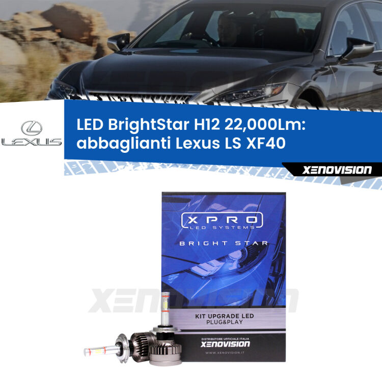 <strong>Kit LED abbaglianti per Lexus LS</strong> XF40 dal 2009/09, con fari Bi-Xenon. </strong>Coppia lampade Canbus H11 Brightstar da 22,000 Lumen. Qualità Massima.