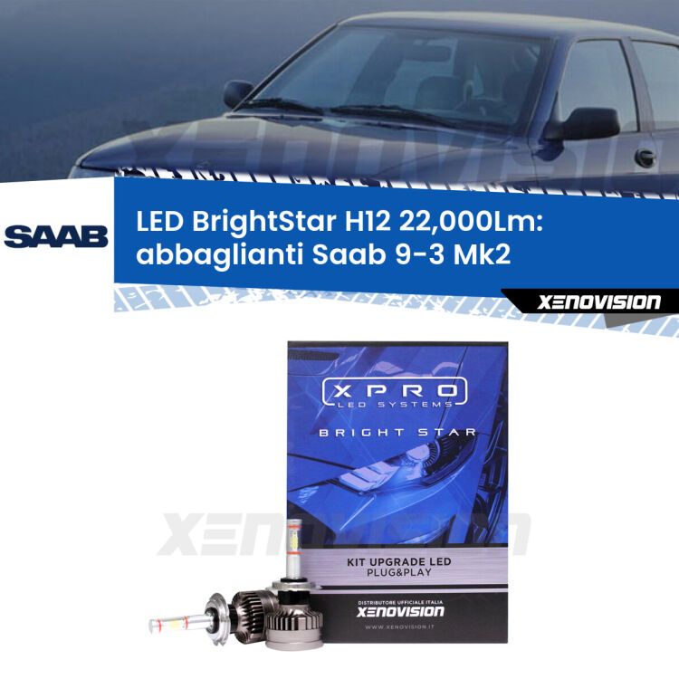 <strong>Kit LED abbaglianti per Saab 9-3</strong> Mk2 2008-2015. </strong>Coppia lampade Canbus H11 Brightstar da 22,000 Lumen. Qualità Massima.