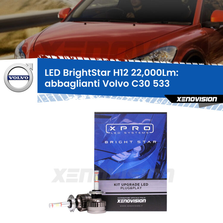 <strong>Kit LED abbaglianti per Volvo C30</strong> 533 2010-2013. </strong>Coppia lampade Canbus H11 Brightstar da 22,000 Lumen. Qualità Massima.