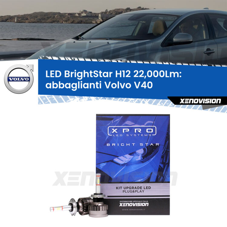 <strong>Kit LED abbaglianti per Volvo V40</strong>  2012-2015. </strong>Coppia lampade Canbus H11 Brightstar da 22,000 Lumen. Qualità Massima.