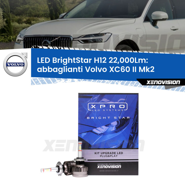 <strong>Kit LED abbaglianti per Volvo XC60 II</strong> Mk2 2017in poi. </strong>Coppia lampade Canbus H11 Brightstar da 22,000 Lumen. Qualità Massima.