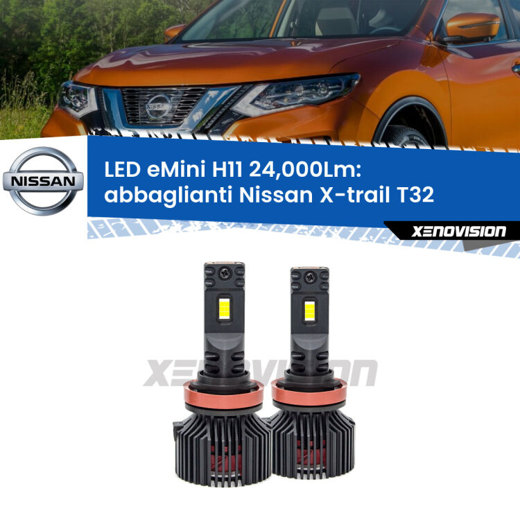<strong>Kit abbaglianti LED specifico per Nissan X-trail</strong> T32 2013in poi. Lampade <strong>H11</strong> Canbus compatte da 24.000Lumen Eagle Mini Xenovision.