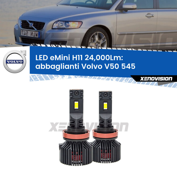 <strong>Kit abbaglianti LED specifico per Volvo V50</strong> 545 2008-2012. Lampade <strong>H11</strong> Canbus compatte da 24.000Lumen Eagle Mini Xenovision.