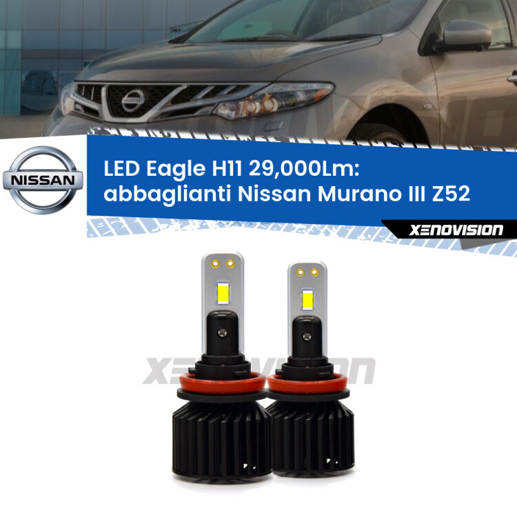 <strong>Kit abbaglianti LED specifico per Nissan Murano III</strong> Z52 2014in poi. Lampade <strong>H11</strong> Canbus da 29.000Lumen di luminosità modello Eagle Xenovision.