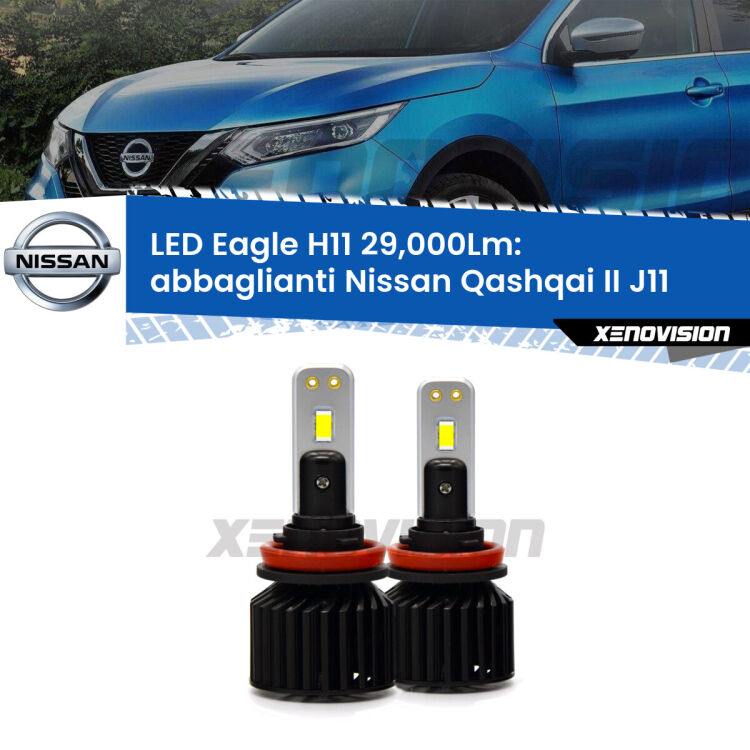 <strong>Kit abbaglianti LED specifico per Nissan Qashqai II</strong> J11 2017in poi. Lampade <strong>H11</strong> Canbus da 29.000Lumen di luminosità modello Eagle Xenovision.