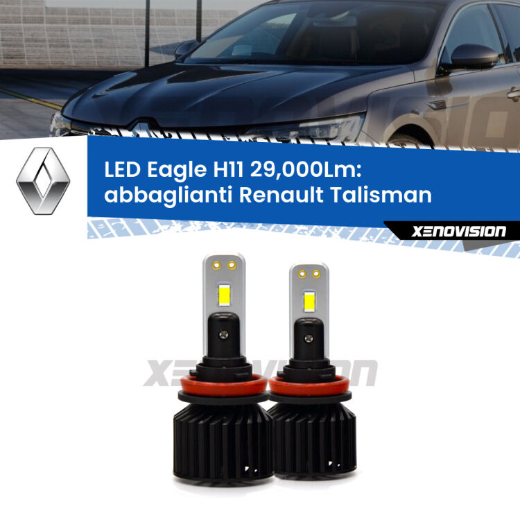 <strong>Kit abbaglianti LED specifico per Renault Talisman</strong>  2015-2022. Lampade <strong>H11</strong> Canbus da 29.000Lumen di luminosità modello Eagle Xenovision.