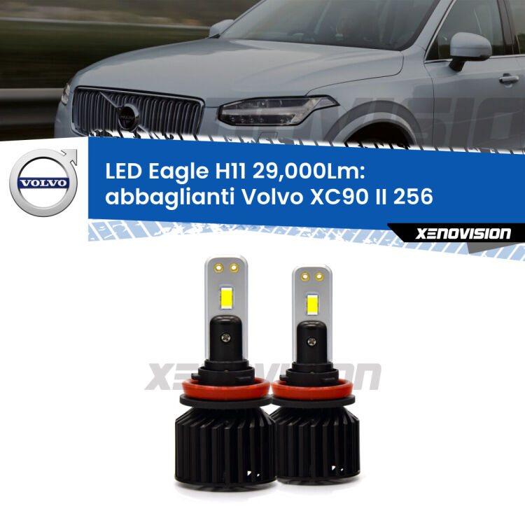 <strong>Kit abbaglianti LED specifico per Volvo XC90 II</strong> 256 2014-2019. Lampade <strong>H11</strong> Canbus da 29.000Lumen di luminosità modello Eagle Xenovision.