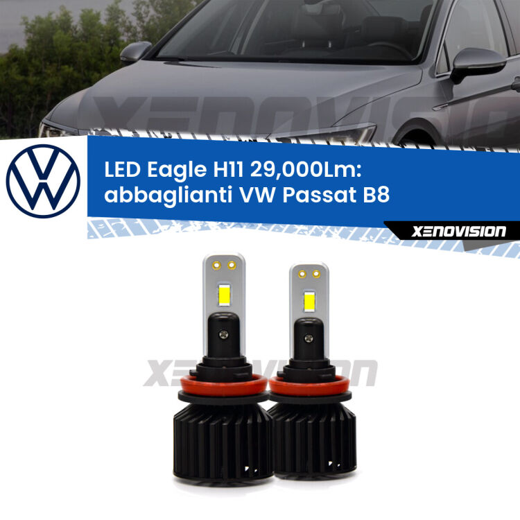 <strong>Kit abbaglianti LED specifico per VW Passat</strong> B8 2014-2017. Lampade <strong>H11</strong> Canbus da 29.000Lumen di luminosità modello Eagle Xenovision.