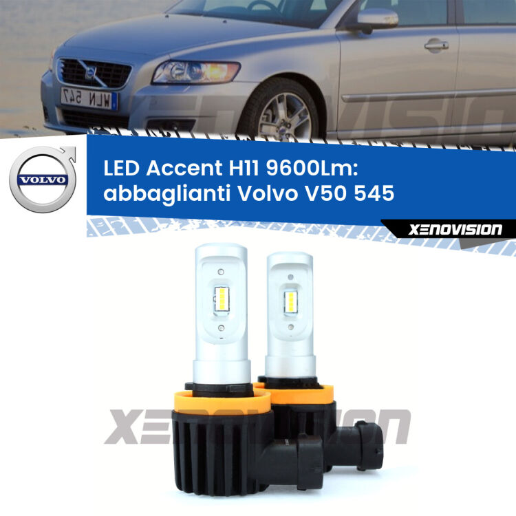 <strong>Kit LED Abbaglianti per Volvo V50</strong> 545 2008-2012.</strong> Coppia lampade <strong>H11</strong> senza ventola e ultracompatte per installazioni in fari senza spazi.