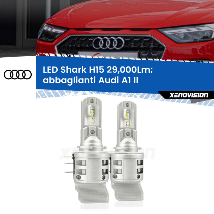 0 Abbaglianti LED H15 24,000Lm per Audi A1 II 2019 in poi <strong>Kit abbaglianti LED per Audi A1</strong> II 2019 in poi. Lampade <strong>H15</strong> doppia funzione (diurne + abbaglianti) Canbus modello Shark Xenovision.
