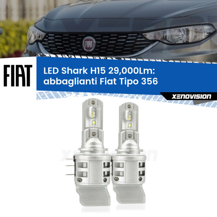 Abbaglianti LED H15 24,000Lm per Fiat Tipo 356 fari a parabola <strong>Kit abbaglianti LED per Fiat Tipo</strong> 356 fari a parabola. Lampade <strong>H15</strong> doppia funzione (diurne + abbaglianti) Canbus modello Shark Xenovision.